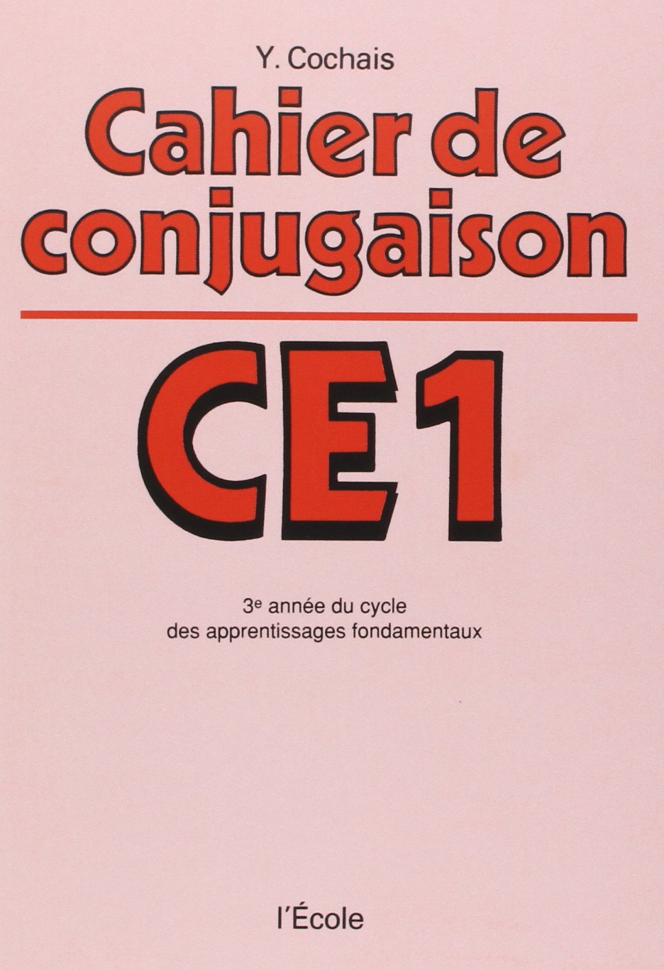cahier de conjugaison ce1: 3EME ANNEE DU CYCLE DES APPRENTISSAGES FONDAMENTAUX 9782211243179