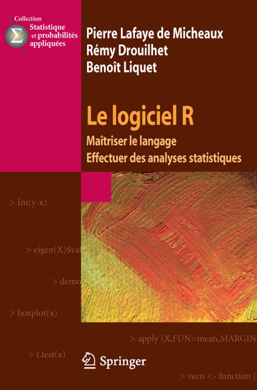 Le logiciel R: Maîtriser le langage, Effectuer des analyses statistiques 9782817801148