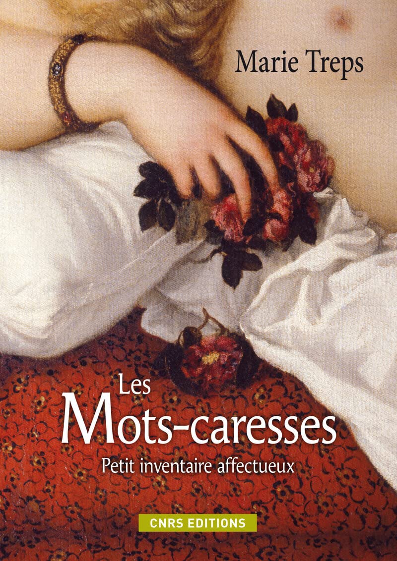Les Mots caresses. Petit inventaire affectueux 9782271069115