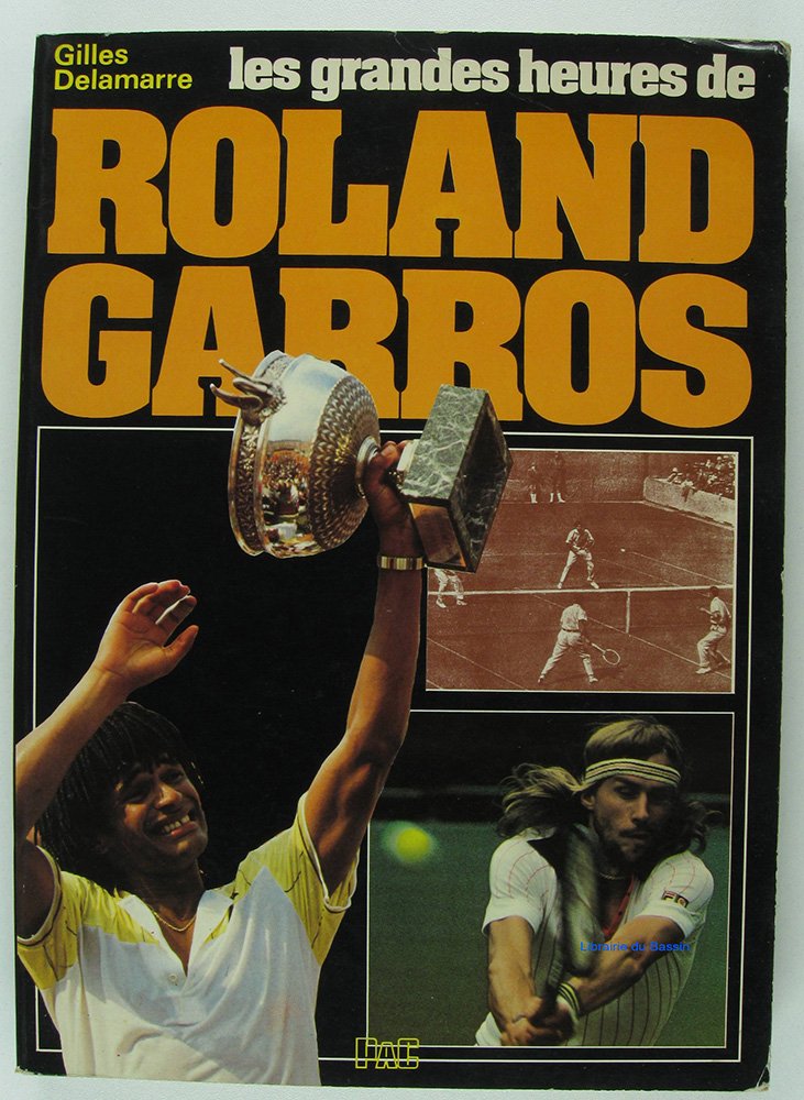 Les grandes heures de Roland Garros 9782853362214