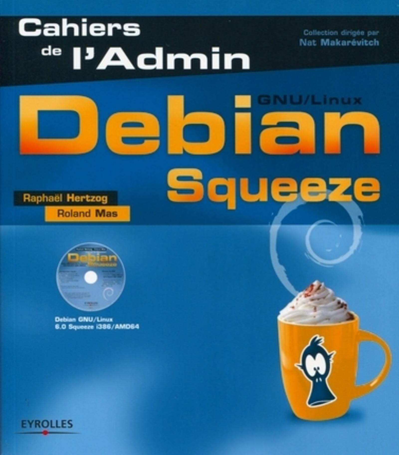 Debian Squeeze: GNU/Linux. Avec Dvd-rom. 9782212132489