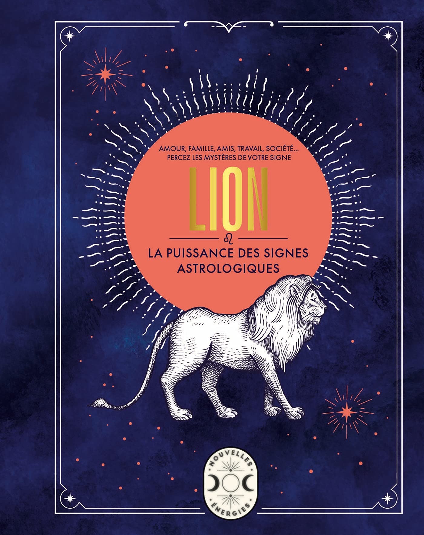 Lion, la puissance des signes astrologiques 9782036009615