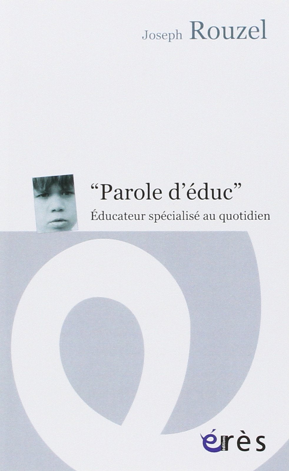 Paroles d'éduc - Éducateur specialisé au quotidien 9782749213590