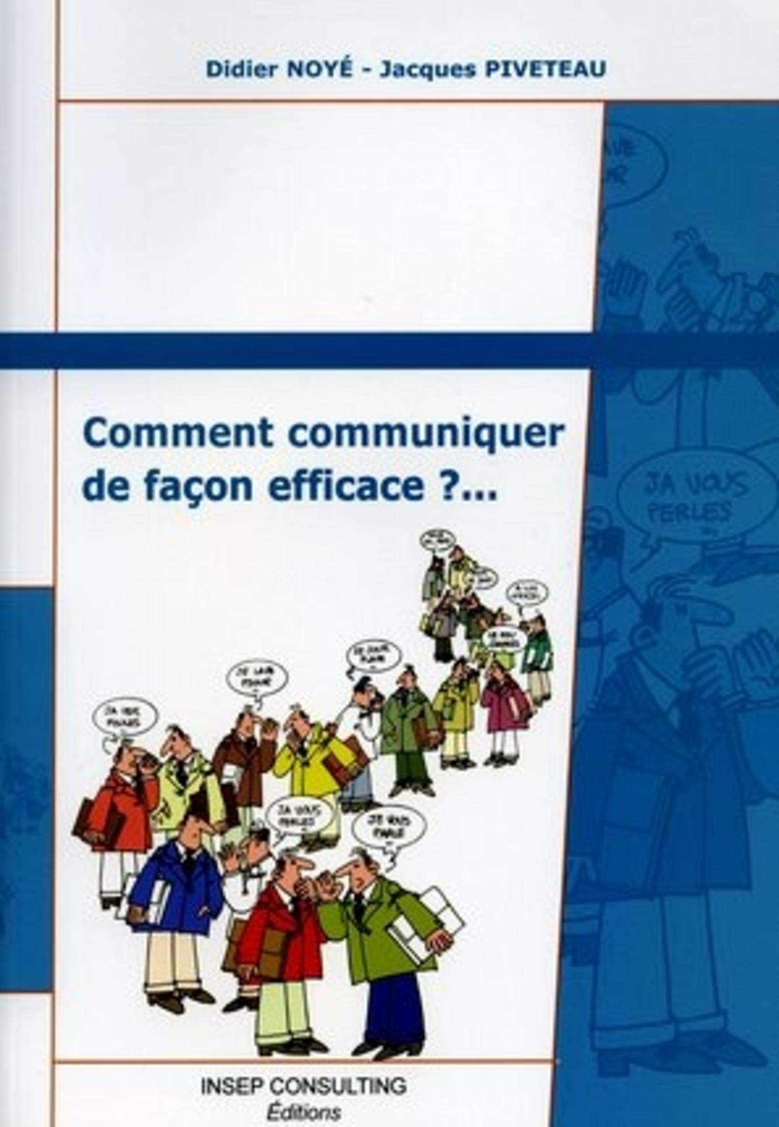 Comment communiquer de façon efficace ?... 9782914006408