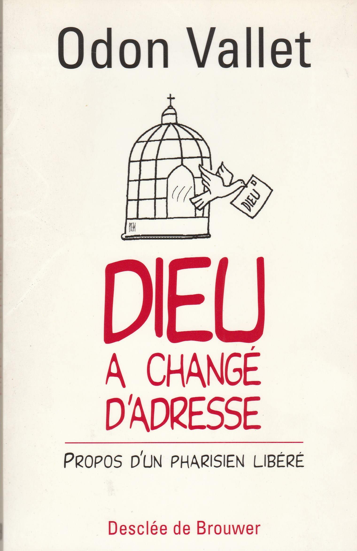 Dieu a changé d'adresse : Propos d'un Pharisien libéré 9782220049649