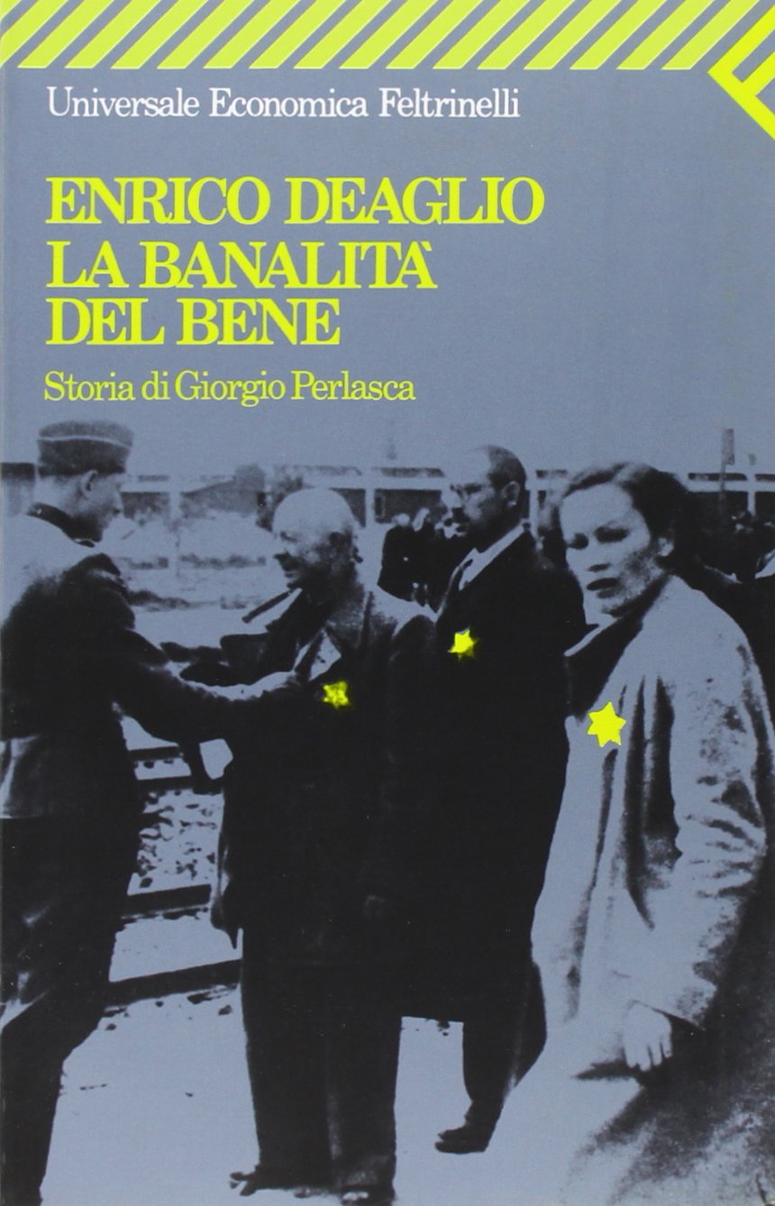 La banalità del bene. Storia di Giorgio Perlasca 9788807812330