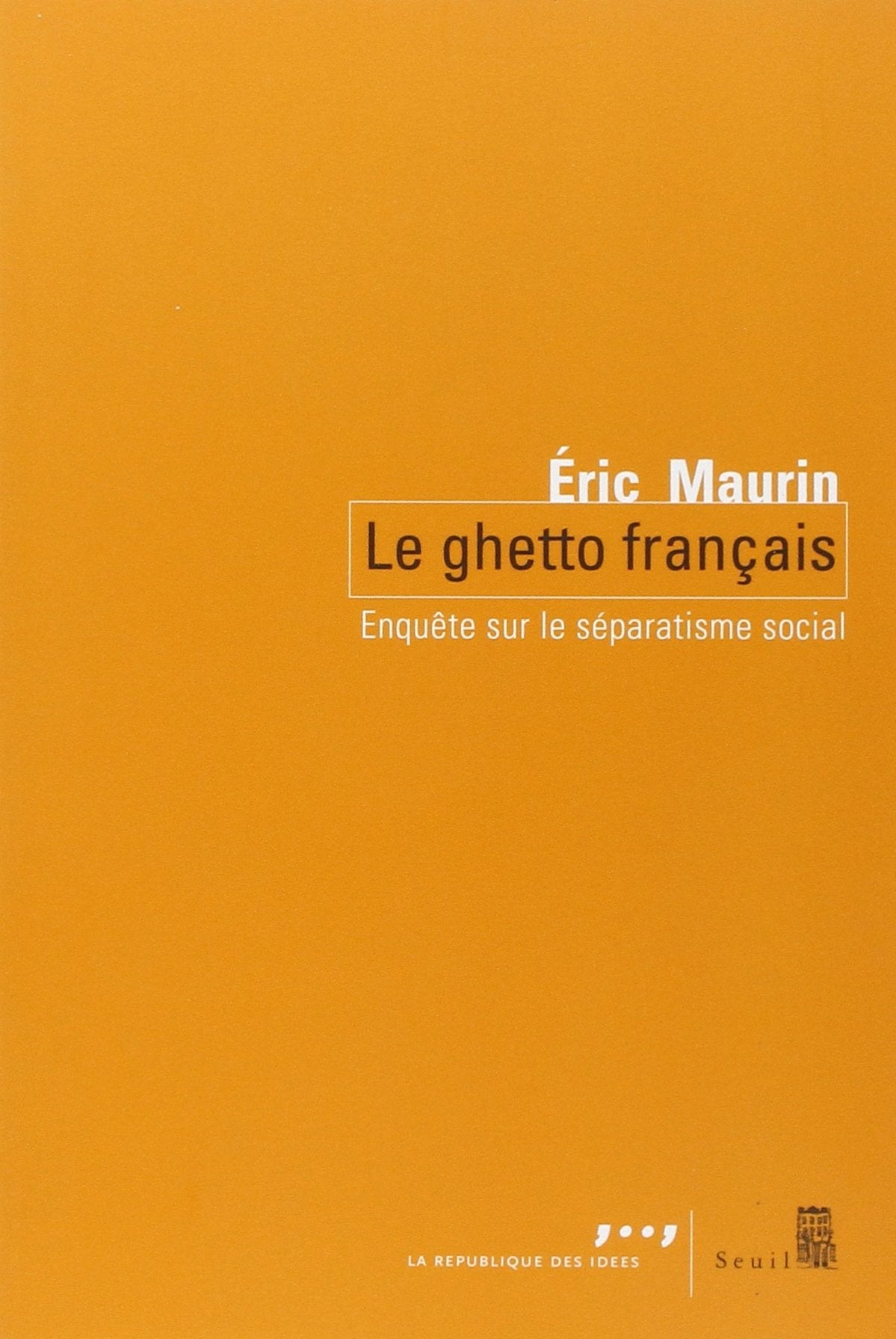 Le Ghetto français: Enquête sur le séparatisme social 9782020685801