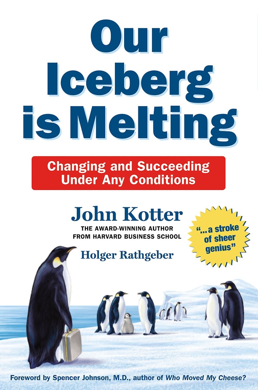 Our Iceberg is Melting: Changing and Succeeding Under Any Conditions [English] 9780747562122