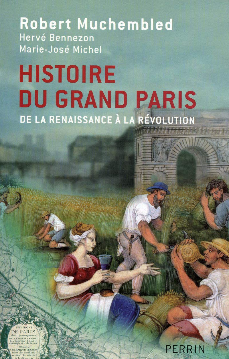 Histoire du Grand Paris: De la Renaissance à la Révolution 9782262023942