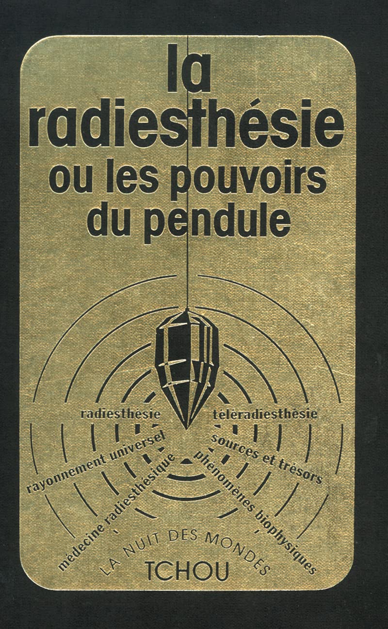 La radiesthésie ou les pouvoirs du pendule 9782710700579