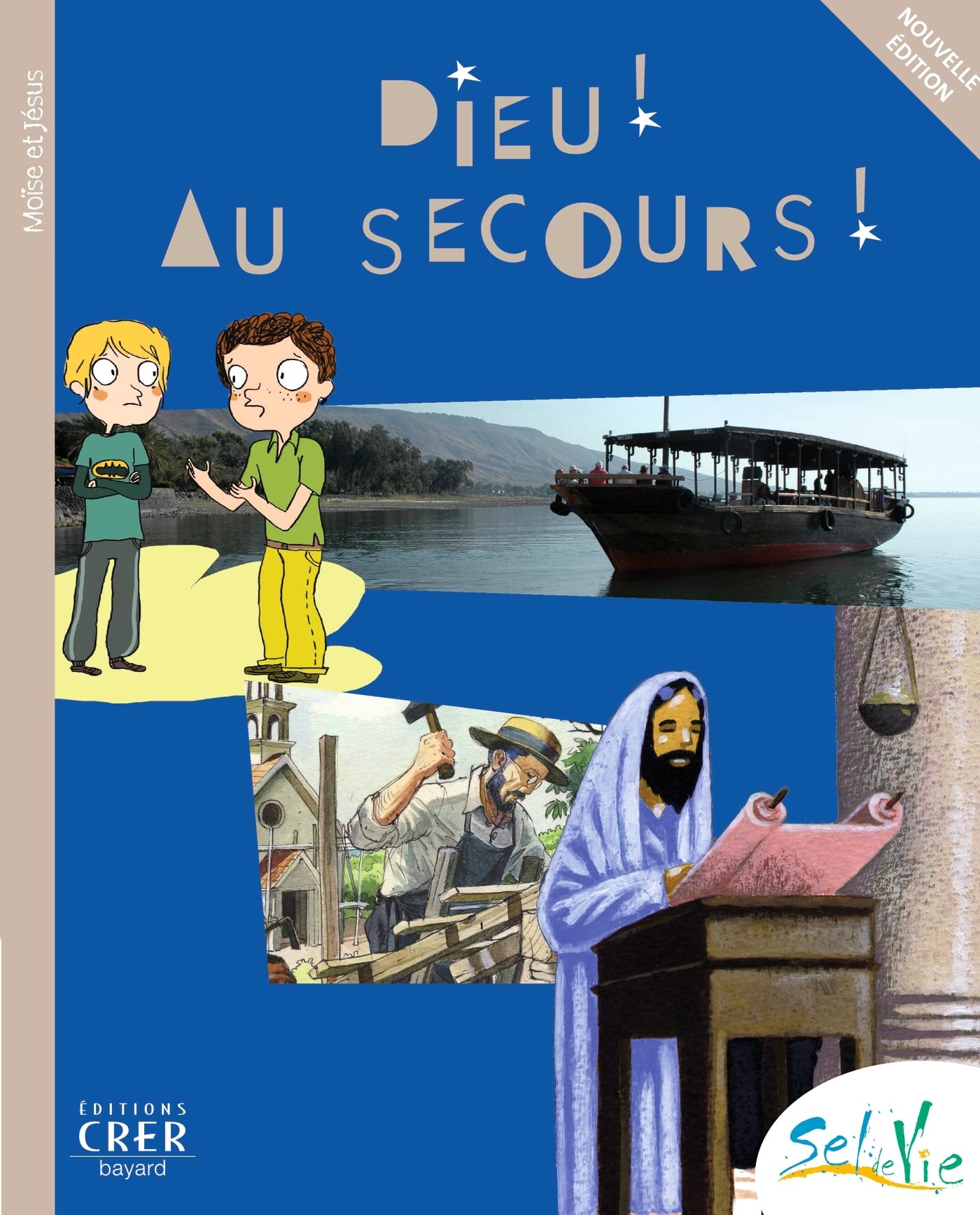 Sel de Vie - 9/11 ans - Dieu ! Au secours ! 9782857333043