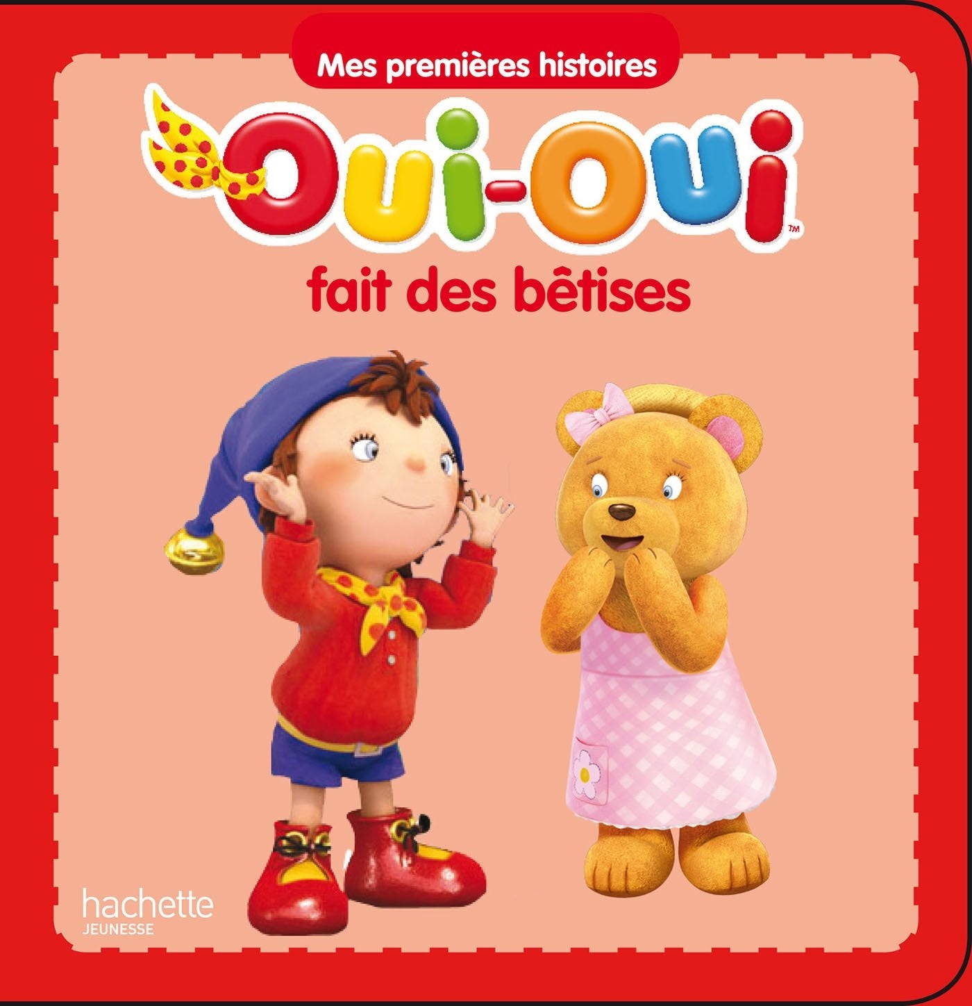 Oui-Oui fait des bêtises 9782012275676