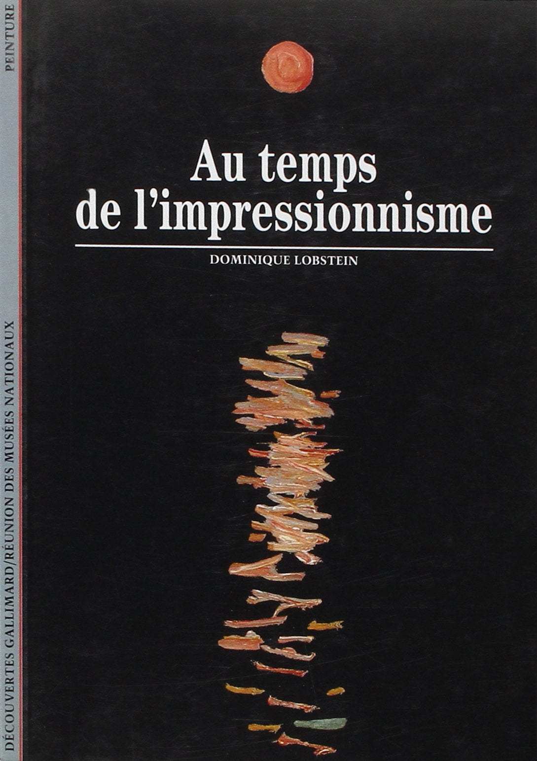 Au temps de l'impressionnisme: (1863-1886) 9782070532872