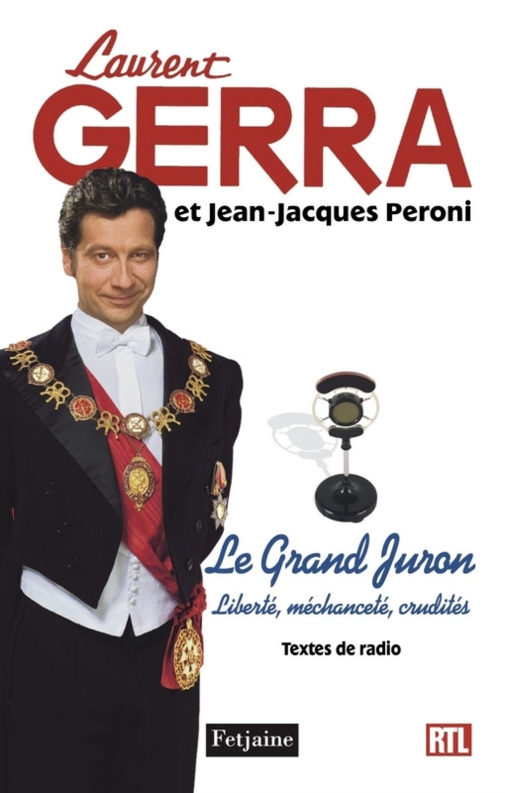 Le Grand Juron: Liberté, méchanceté, crudités Textes de radio 9782354250270