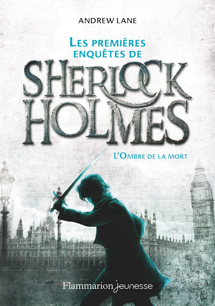 Les premières enquêtes de Sherlock Holmes: L'Ombre de la mort (1) 9782080257154
