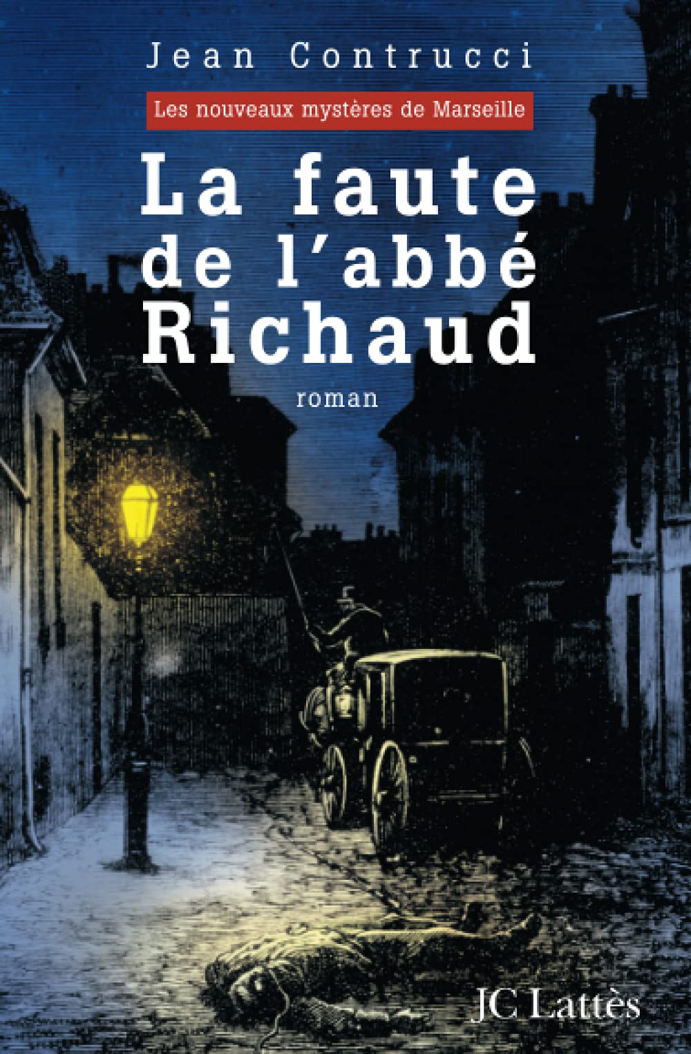 La faute de l'abbé Richaud : Les nouveaux mystères de Marseille 9782709624787
