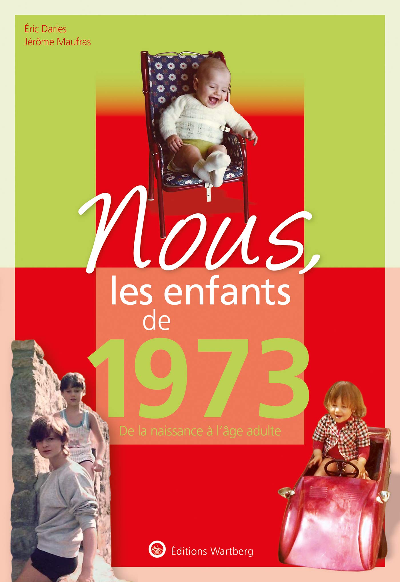 Nous, les enfants de 1973: De la naissance à l'âge adulte. Un cadeau original pour l'anniversaire 9783831334735