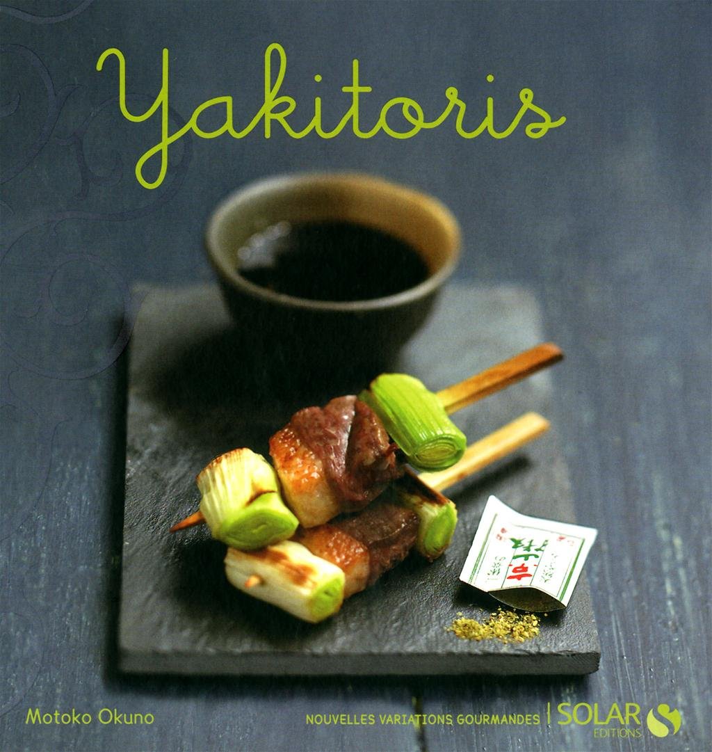 Yakitoris - Nouvelles variations gourmandes 9782263051869