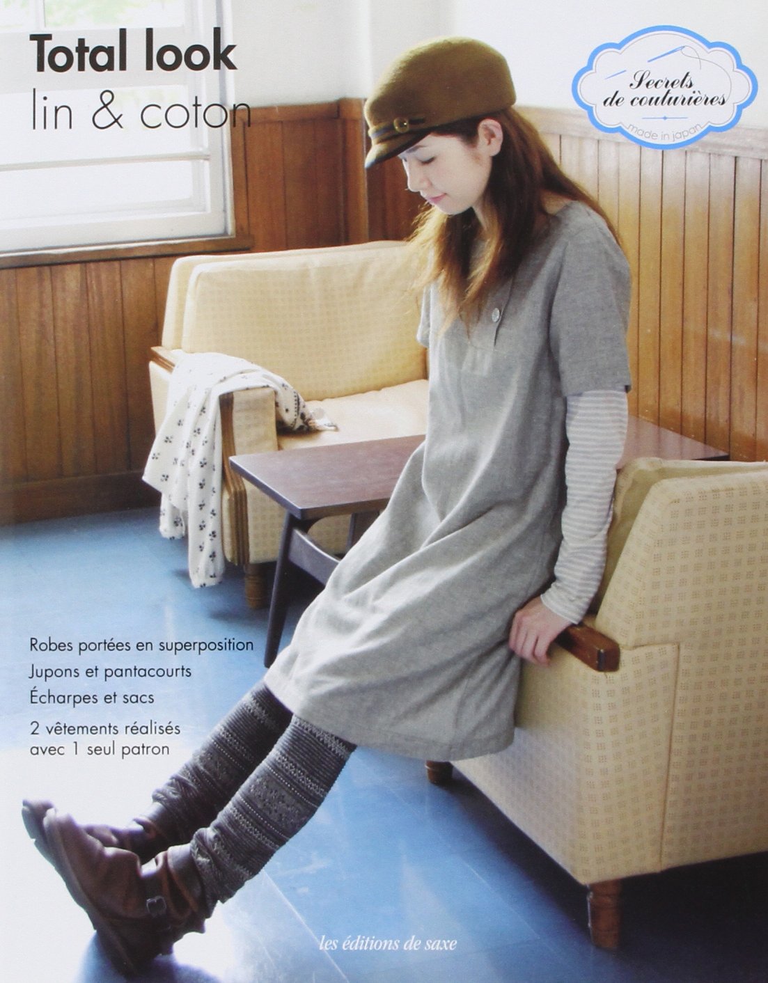 Total look : Lin et coton, Robes portées en superposition, Jupons et pantacourts, Echarpes et sacs, 2 vêtements réalisés avec 1 seul patron 9782756508603