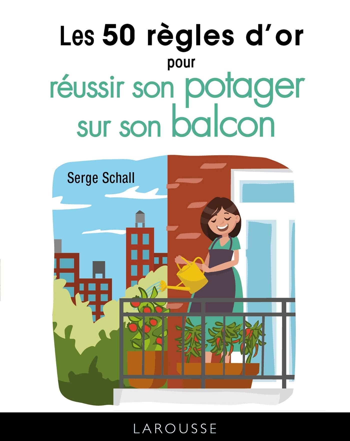 Les 50 règles d'or pour réussir son potager sur le balcon 9782035954527