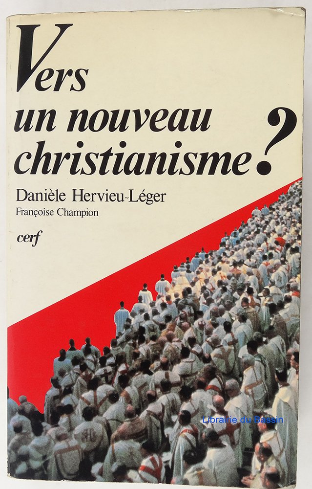 Vers un nouveau christianisme ? Introduction à la sociologie du christianisme occidental 9782204024686