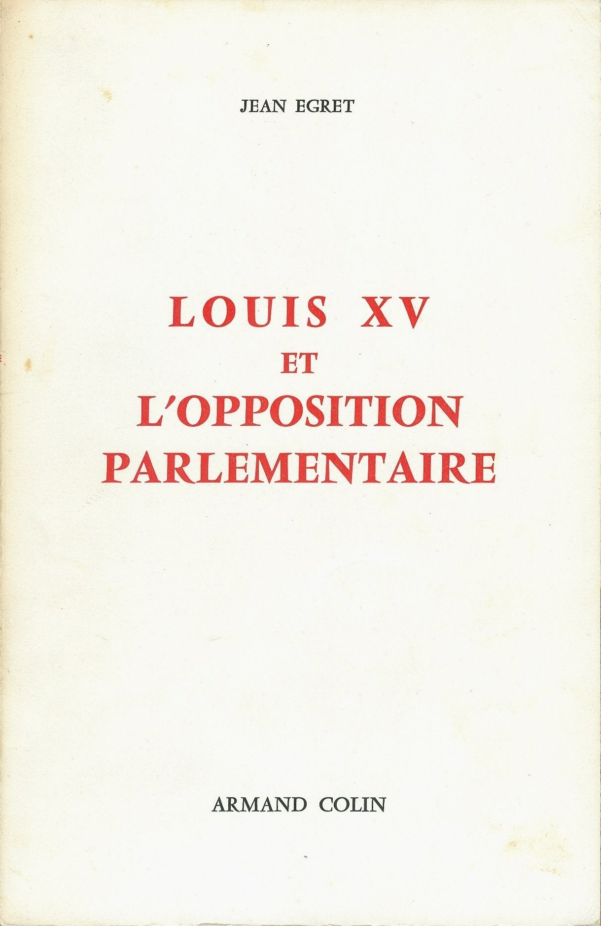 LOUIS XV ET L OPPOSITION PARLE 9782200360153