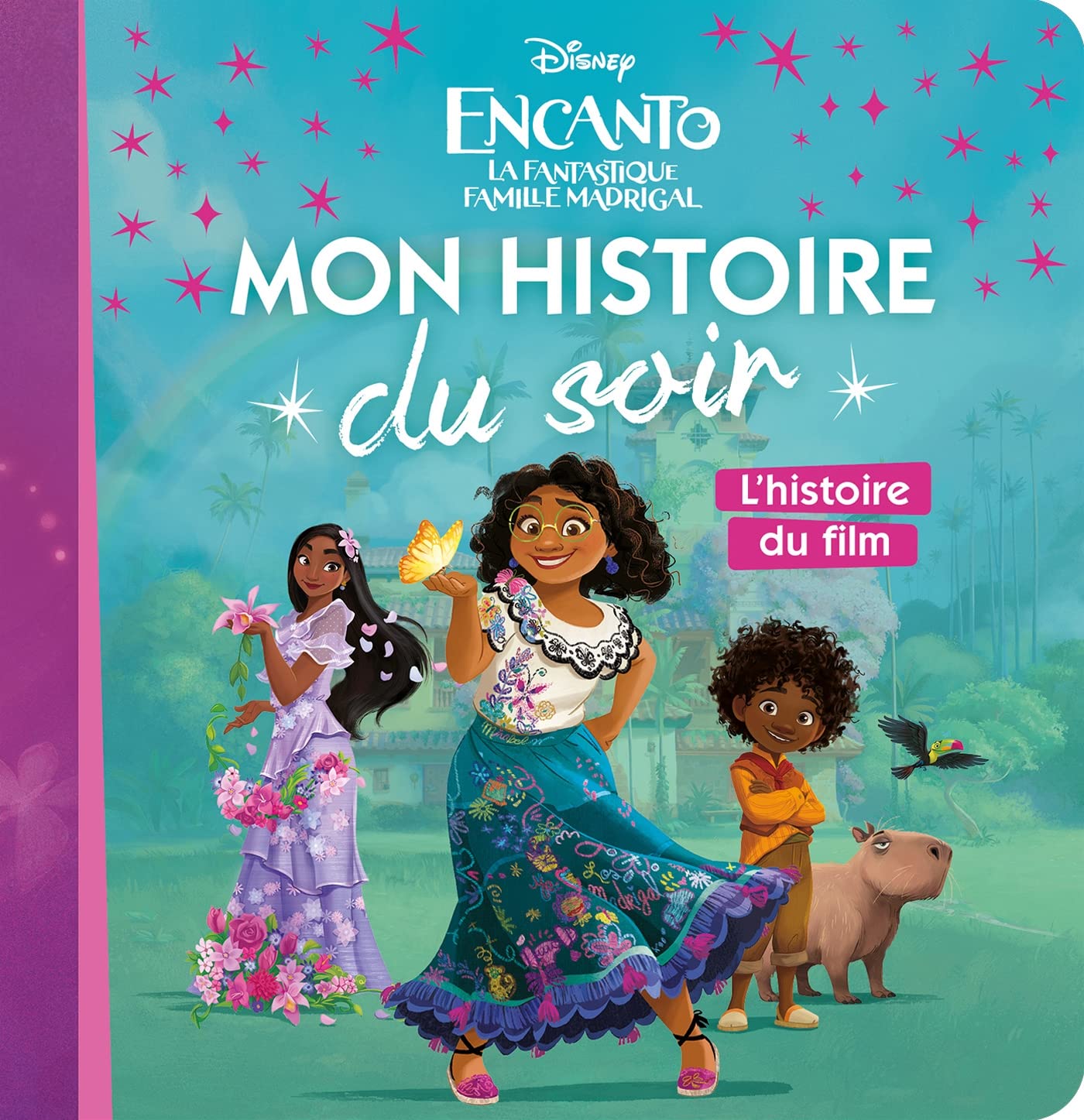 ENCANTO, LA FANTASTIQUE FAMILLE MADRIGAL - Mon histoire du soir - L'histoire du film - Disney 9782017176916