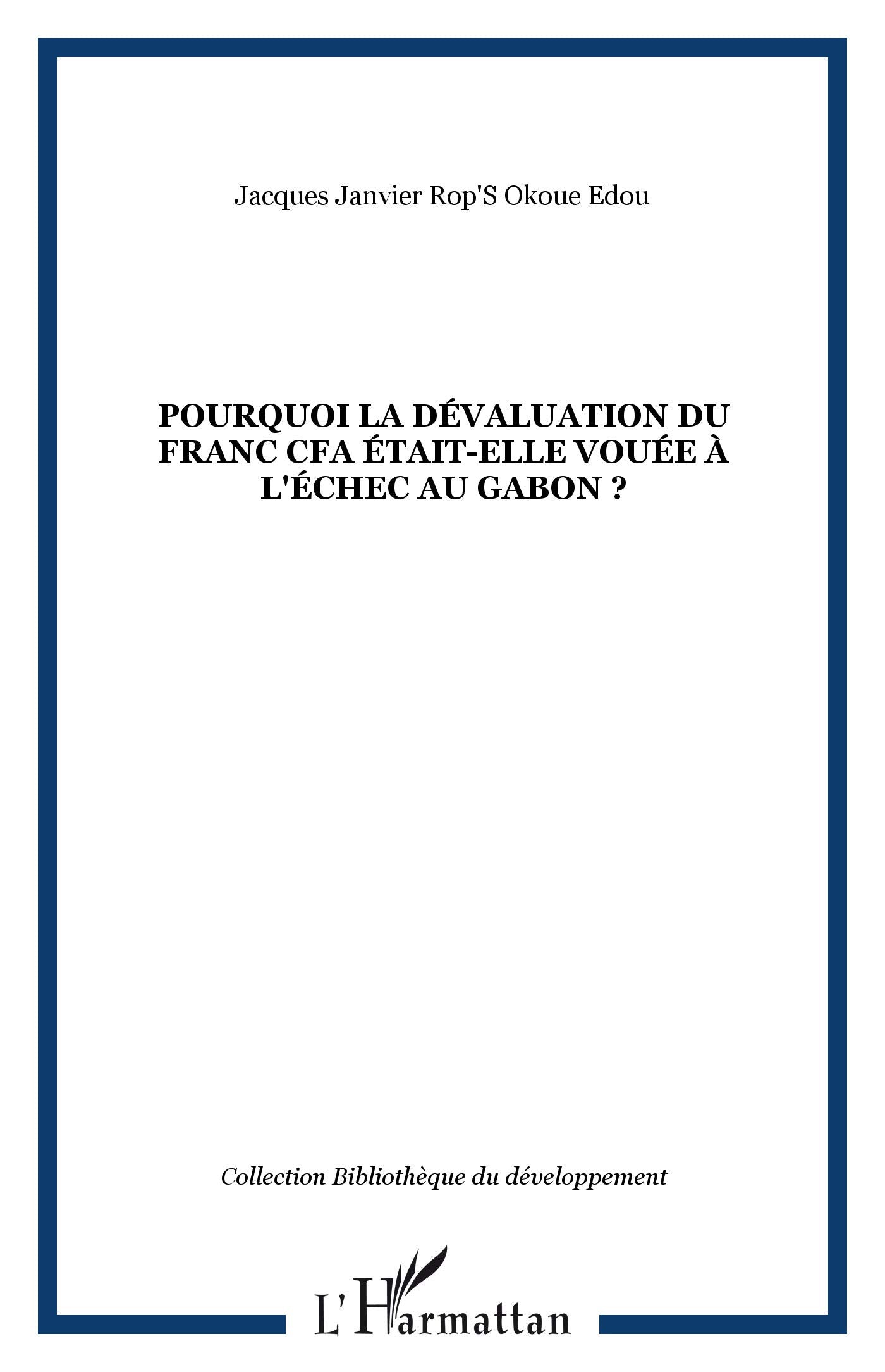 Pourquoi la dévaluation du franc CFA était-elle vouée à l'échec au Gabon ? 9782296019584