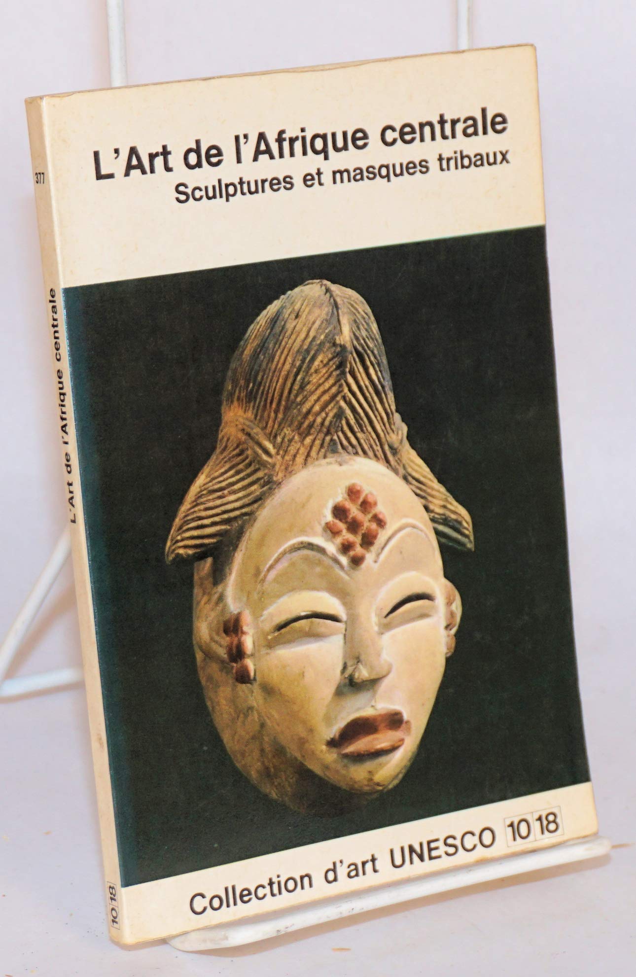L'art de l'Afrique centrale - Sculptures et masques tribaux 
