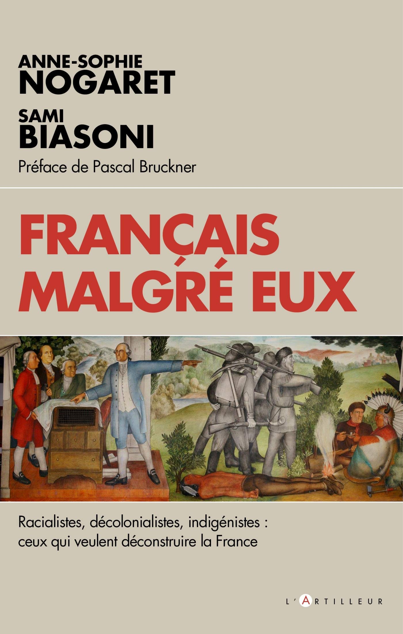 Français malgré eux: racialistes, décolonialistes, indigénistes : ceux qui veulent déconstruire la France 9782810009374