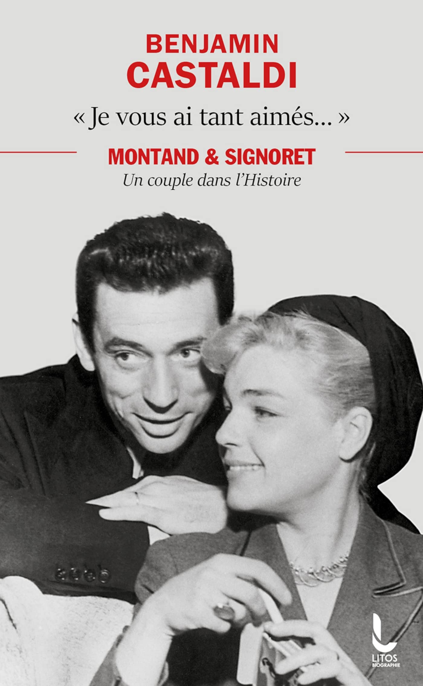 Je vous ai tant aimés...: Montand et Signoret, un couple dans l'Histoire 9782268108070