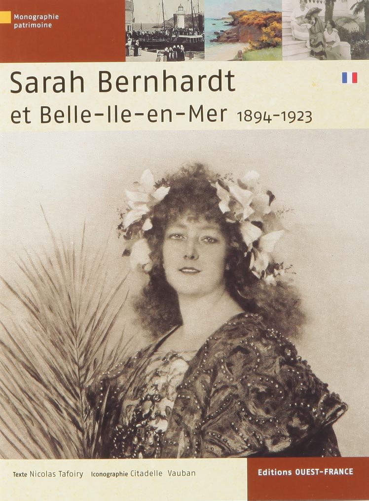 Sarah Bernhardt et Belle-Île-en-Mer (1894-1923) 9782737337970