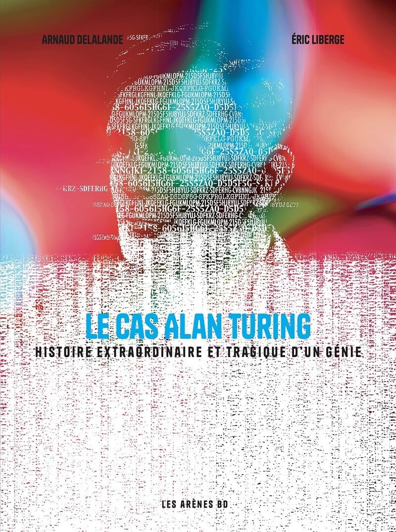 Le Cas Alan Turing - Histoire extraordinaire et tragique d'un génie 9791037509765