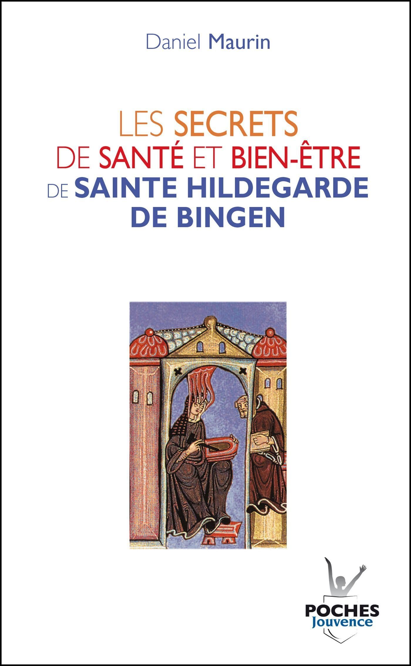 Les secrets de santé et bien-être de Sainte Hildegarde de Bingen: la santé entre ciel et terre 9782883536357