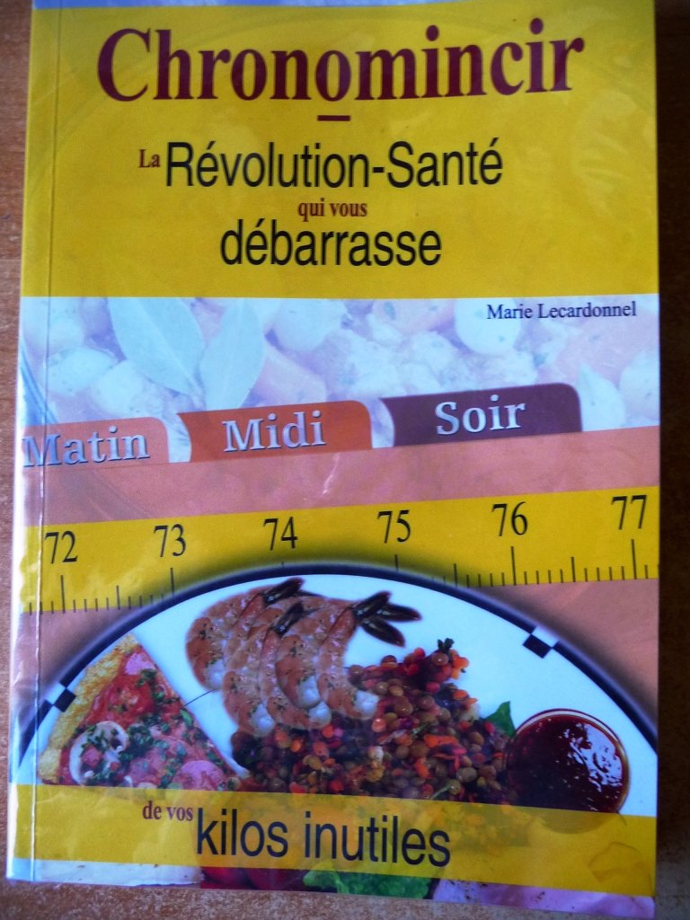 Chronomincir, la revolution-santé qui vous débarasse de vos kilos inutiles. 9782877862431