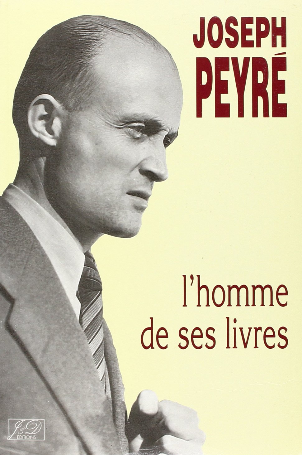 Joseph Peyré: L'homme de ses livres : actes du colloque international, Pau, 3 et 4 avril 1992 9782841270187