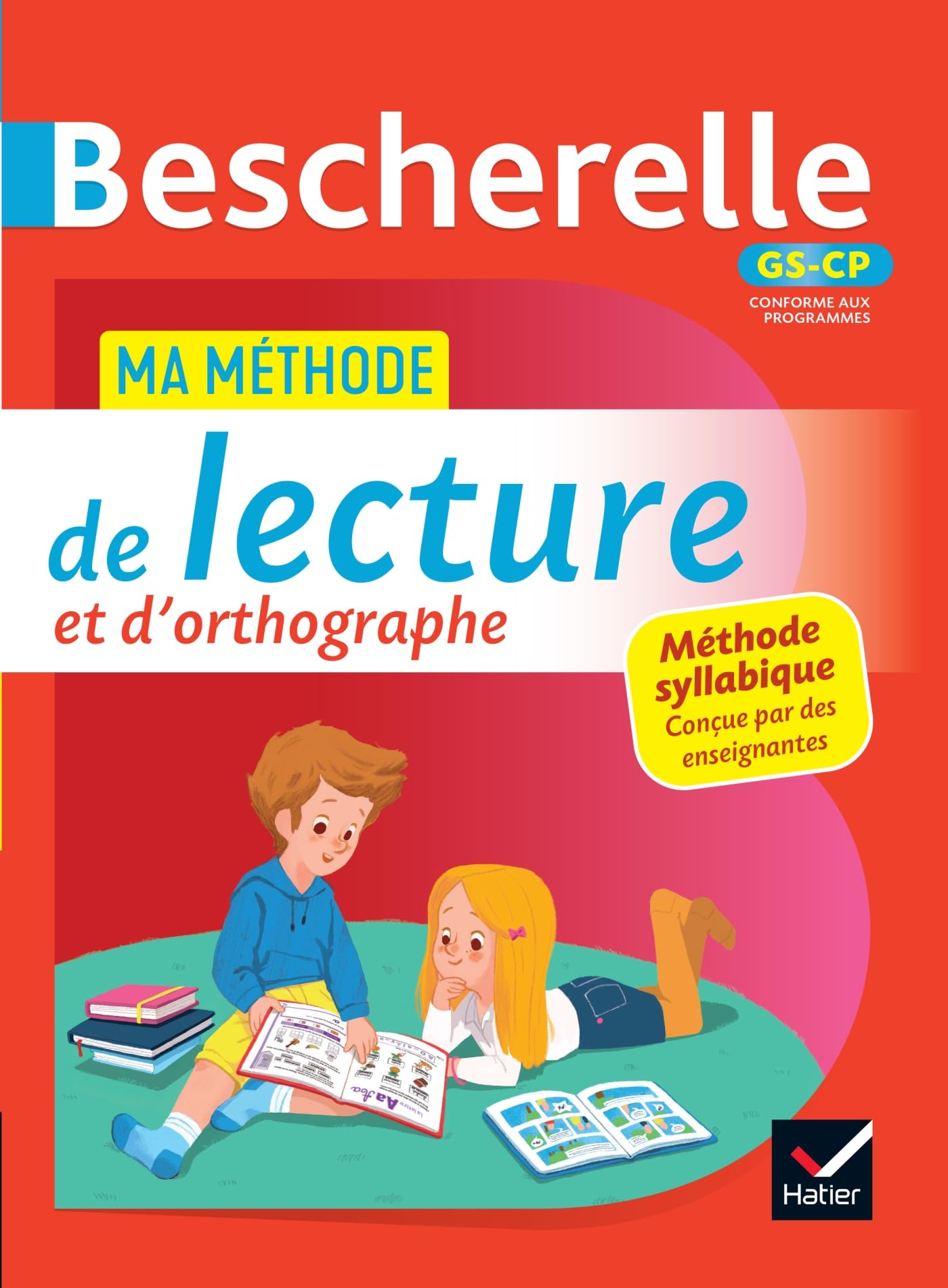 Bescherelle - Ma méthode de lecture et d'orthographe (méthode syllabique) GS - CP: pour apprendre à lire et acquérir une bonne orthographe. 9782401050563