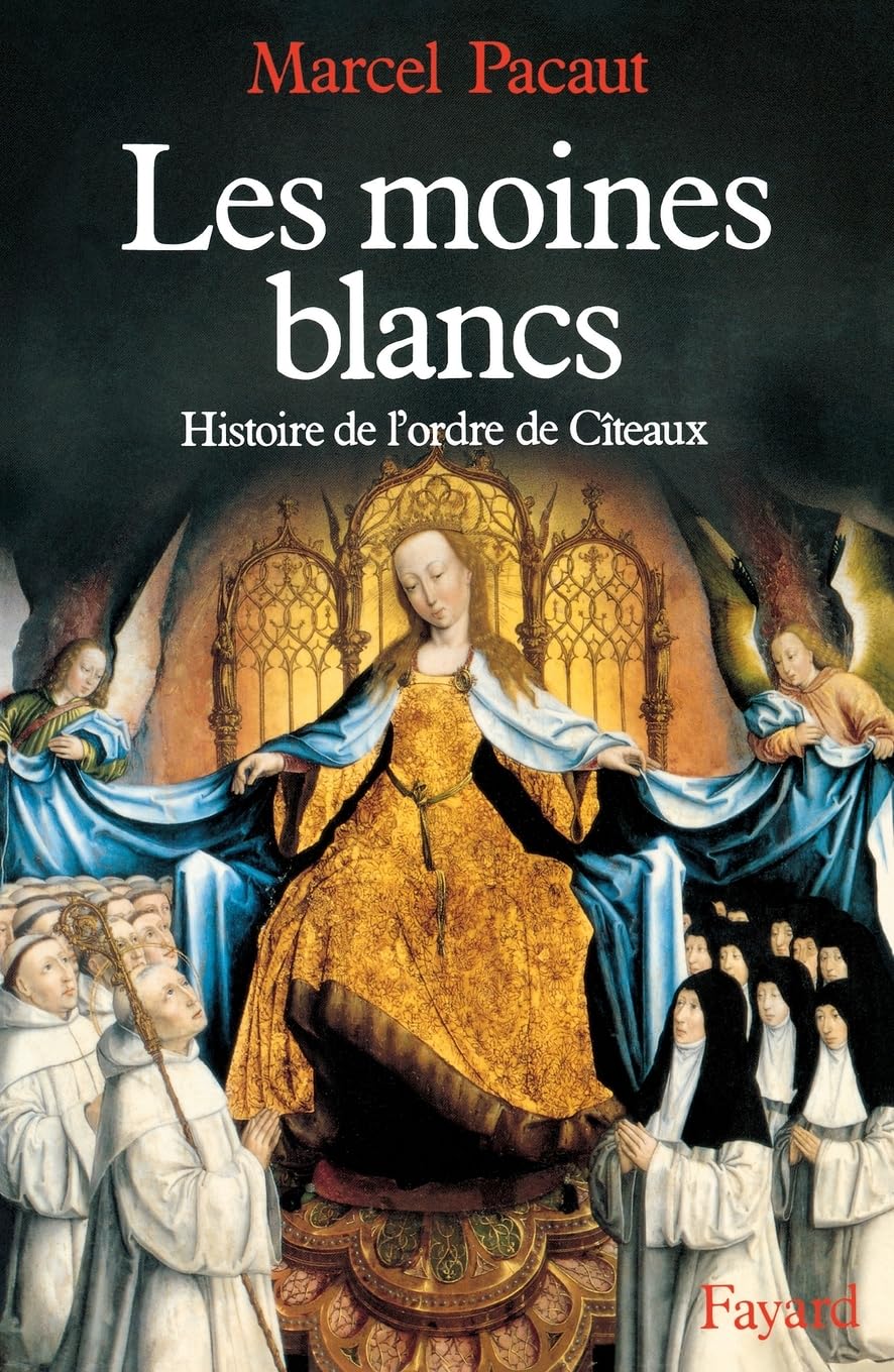 Les Moines blancs: Histoire de l'ordre de Cîteaux 9782213029252