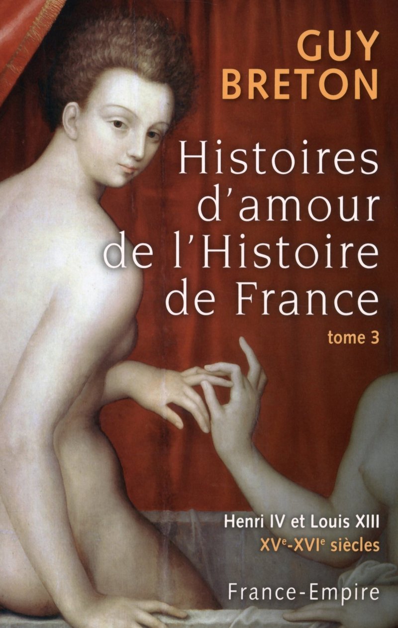 Histoire d'amour de l'histoire de France Tome 03 9782704812387