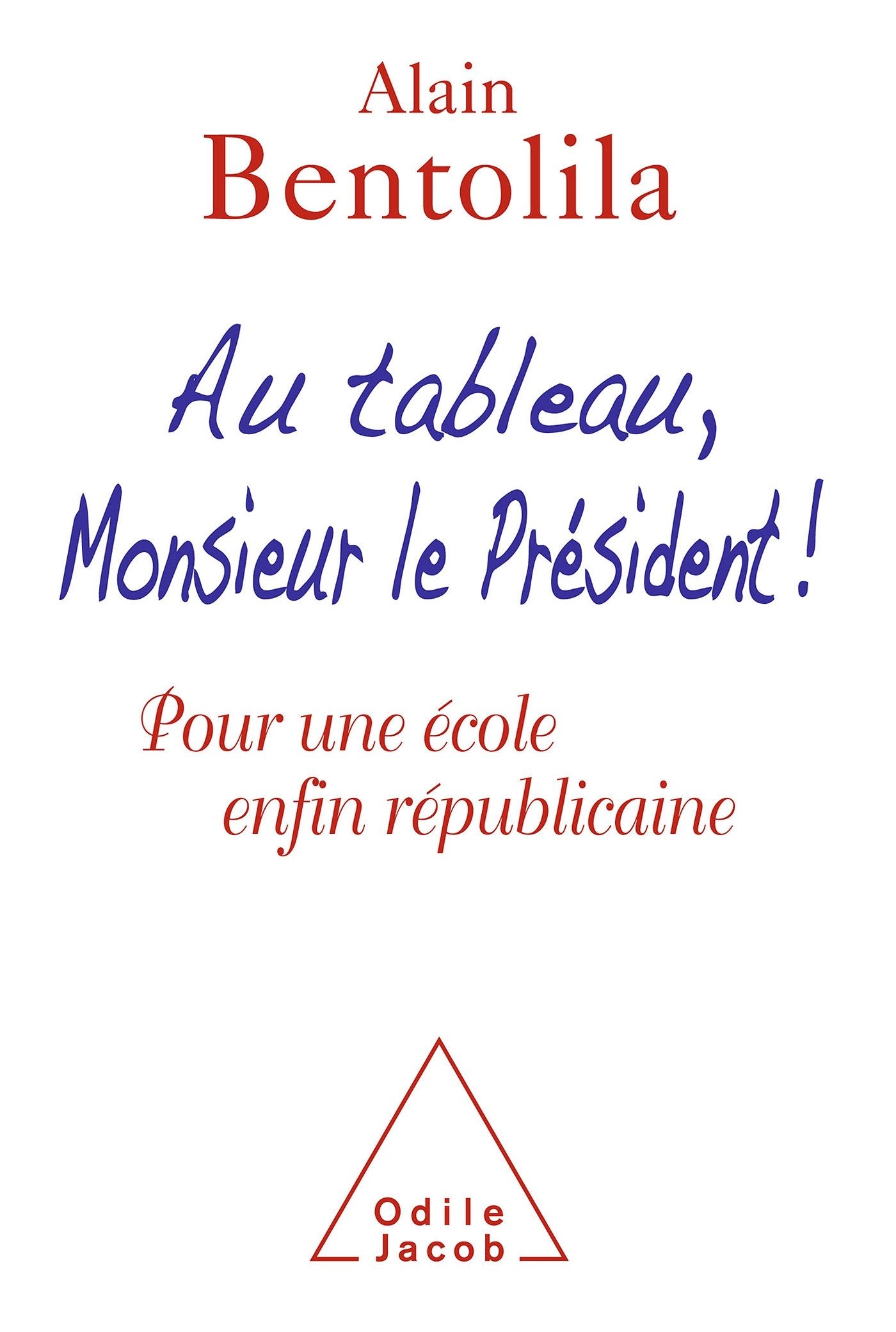 Au tableau, Monsieur le Président !: Pour une école enfin républicaine 9782738127457