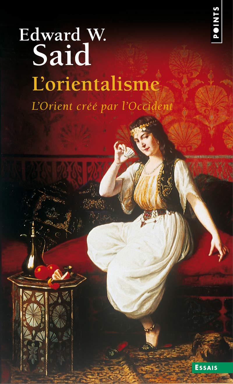 L'Orientalisme: L'Orient créé par l'Occident 9782757834282