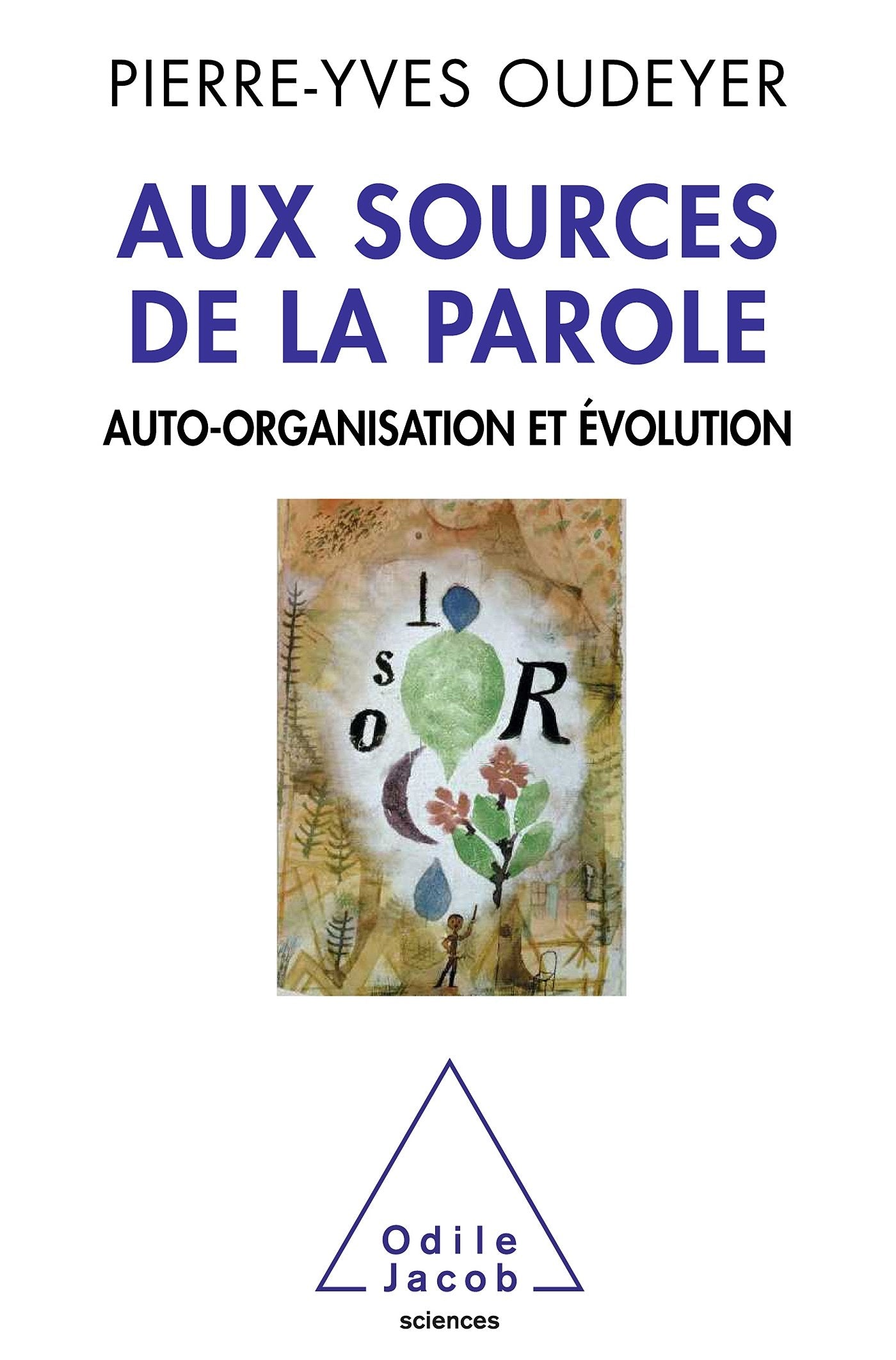Aux sources de la parole: Auto-organisation et évolution 9782738129482