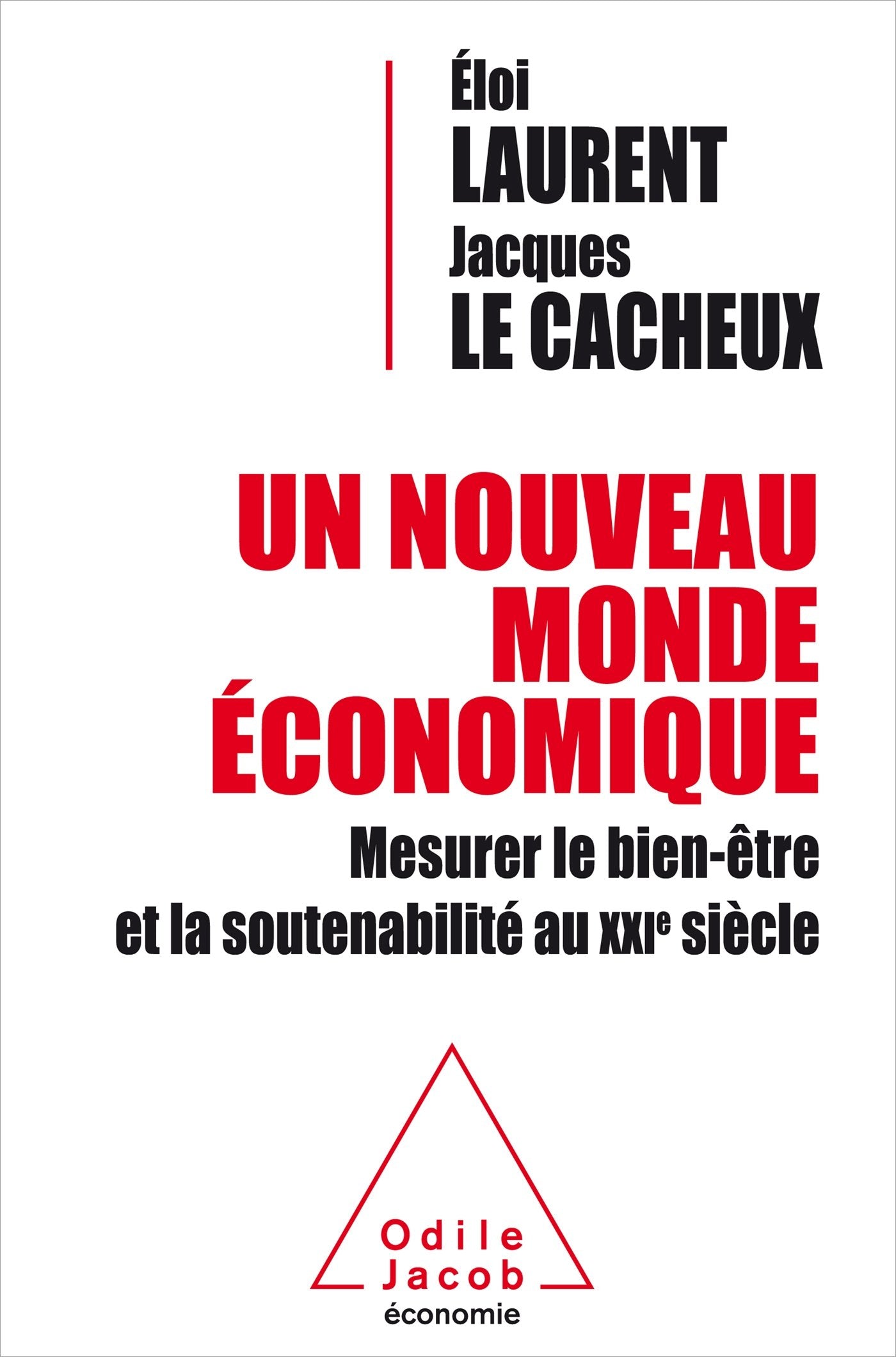 UN NOUVEAU MONDE ECONOMIQUE MESURER LE BIEN ETRE ET LA SOUTENABILITE AU XXIe SIECLE: Mesurer le bien être et la soutenabilité économique du XXI siècle 9782738132901