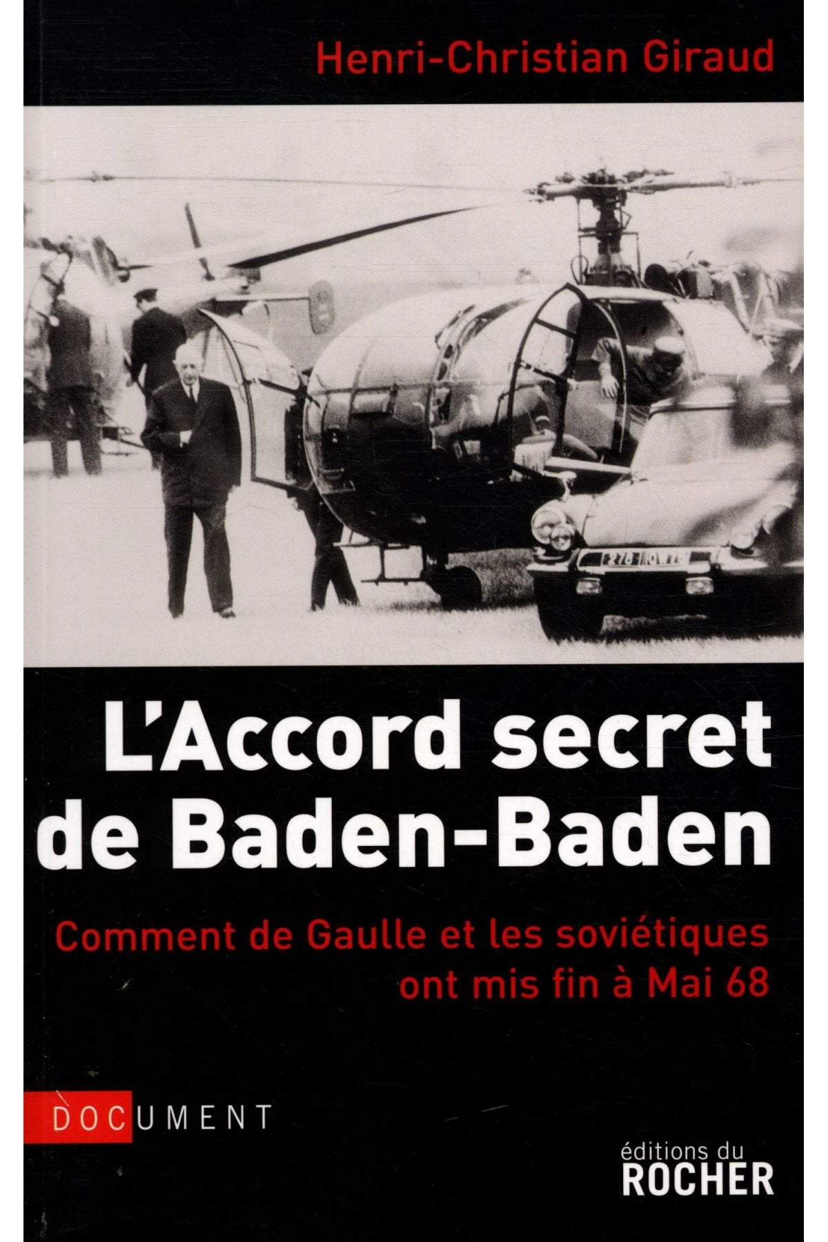L'Accord secret de Baden-Baden: Comment de Gaulle et les Soviétiques ont mis fin à Mai 68 9782268065007