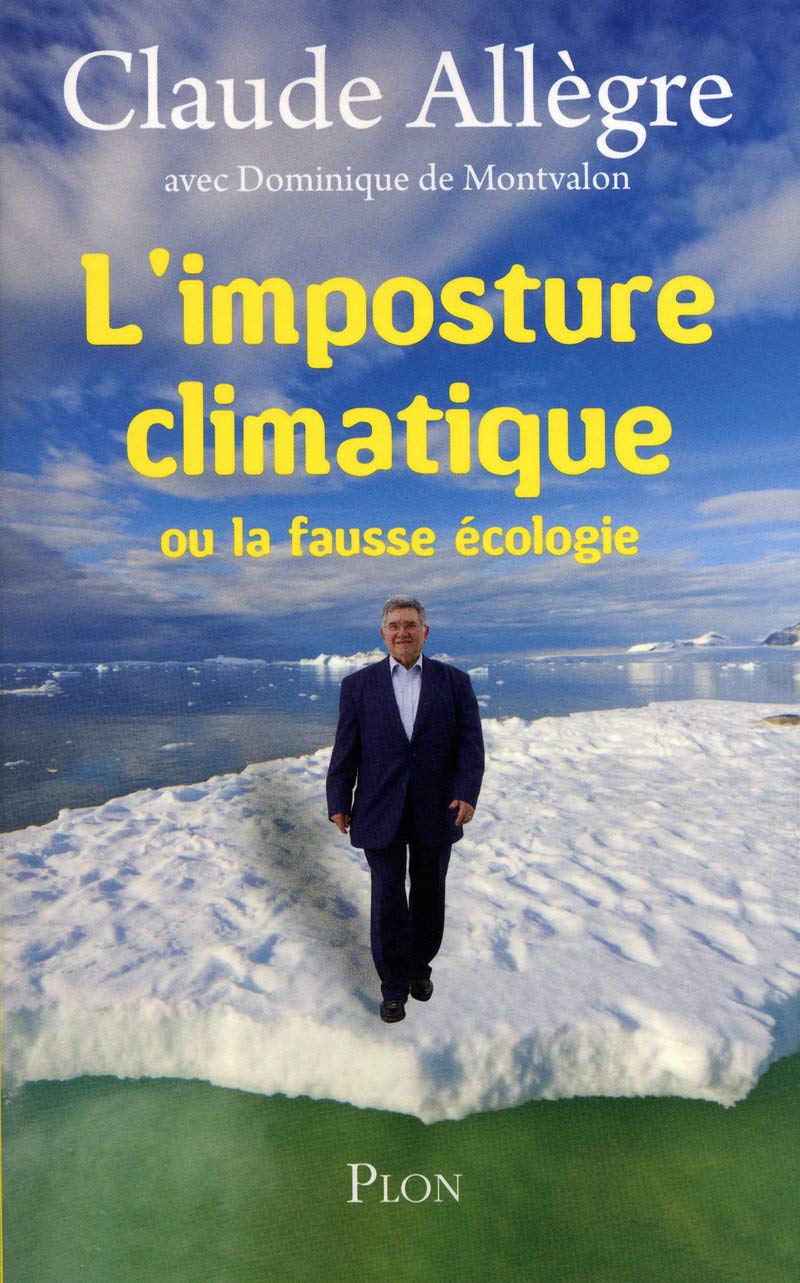 L'imposture climatique: ou la fausse écologie 9782259209854