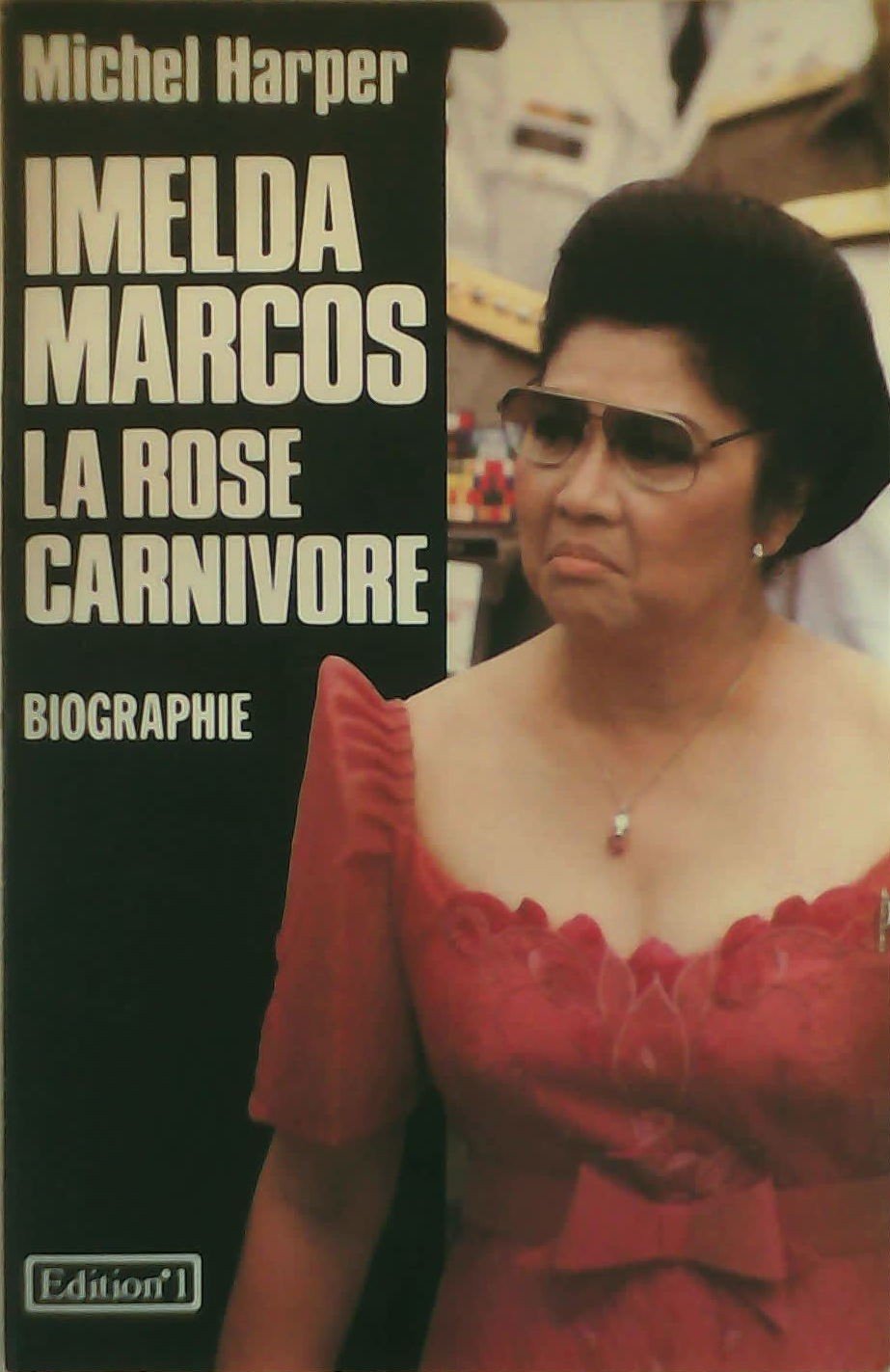 Imelda Marcos, la rose carnivore 9782863913628