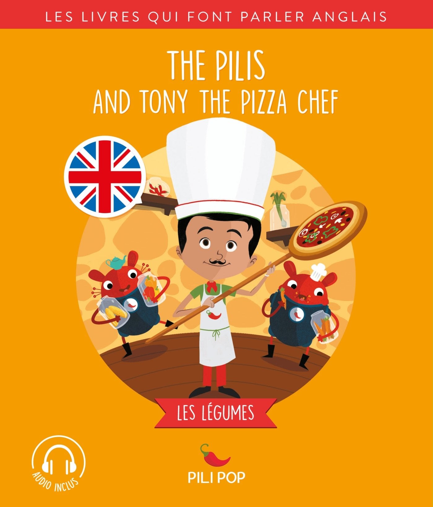 The Pilis and Tony the Pizza Chef: Les légumes 9782377580101