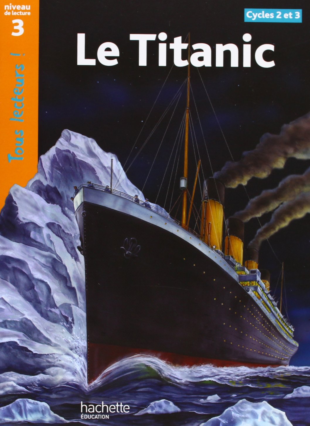 Le Titanic Niveau 3 - Tous lecteurs ! - Ed.2010 9782011175403