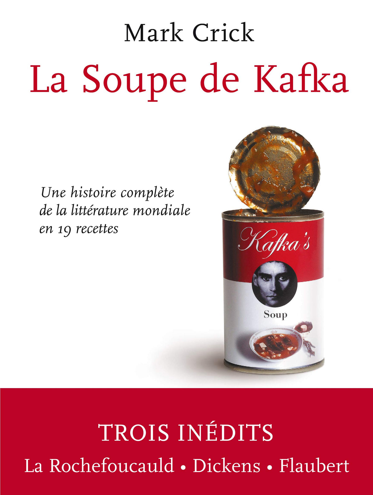 La soupe de Kafka : Une histoire complete de la litterature mondiale en 19 recettes 9782917559994