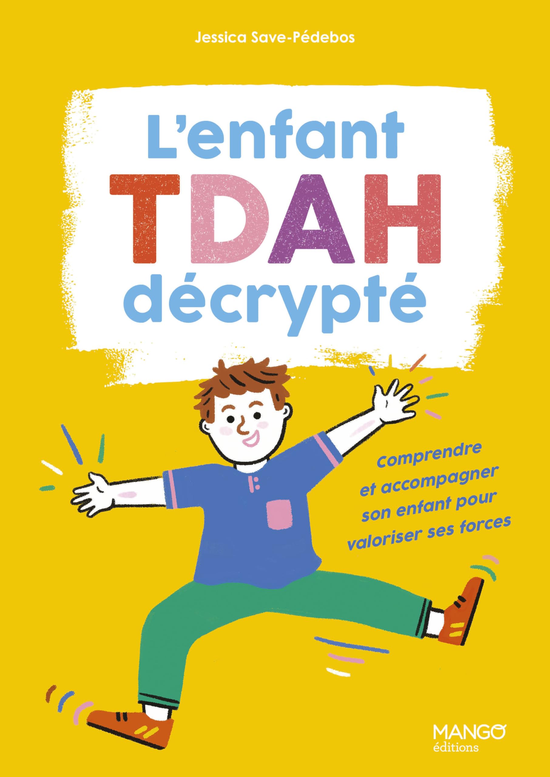 L'enfant TDAH décrypté: Comprendre et accompagner son enfant pour valoriser ses forces 9782317036743